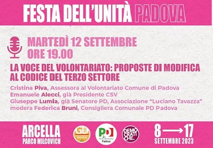 FESTA DE L’UNITA’ PADOVA – LA VOCE DEL VOLONTARIATO: PROPOSTE DI MODIFICA AL CODICE DEL TERZO SETTORE